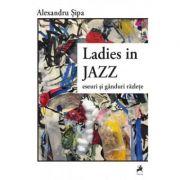 Ladies In Jazz - Alexandru Sipa imagine libraria delfin 2021