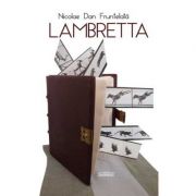 Lambretta – Nicolae Dan Fruntelata Beletristica. Literatura Romana. Proza, eseistica imagine 2022
