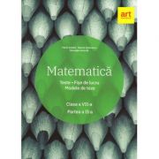 Matematica. Clasa a VII-a. Semestrul al II-lea. Teste. Fise de lucru. Modele de teze - Marius Antonescu, Florin Antohe, Gheorghe Iacovita