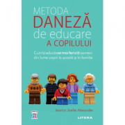 Metoda daneza de educare a copilului – Jessica Joelle Alexander librariadelfin.ro