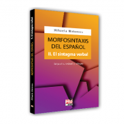 Morfosintaxis del espanol. ii. el sintagma verbal. editia a ii-a revazuta si adaugita - mihaela mateescu