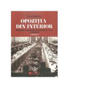 Opozitia din interior. Romania si politicile CAER fata de CEE (1957-1989). Volumul I - Elena Dragomir