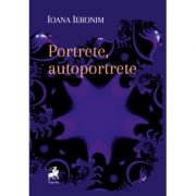 Portrete, autoportrete - Ioana Ieronim