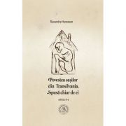 Povestea sasilor din Transilvania. Spusa chiar de ei. Editia 2 - Ruxandra Hurezean
