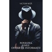 Povestea unui ofiter de informatii – Victor Nita Beletristica. Literatura Romana. Romane imagine 2022