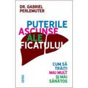 Puterile ascunse ale ficatului – Dr. Gabriel Perlemuter librariadelfin.ro