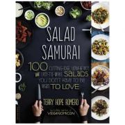 Salad Samurai: 100 Cutting-Edge, Ultra-Hearty, Easy-to-Make Salads You Don’t Have to Be Vegan to Love – Terry Hope Romero librariadelfin.ro poza 2022