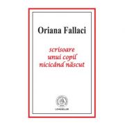 Scrisoare unui copil nicicand nascut - Oriana Fallaci