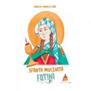 Sfanta Mucenita Fotini - Narcisa-Mihaela Cada