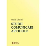 Studii. Comunicari. Articole – Vasile Loghin articole