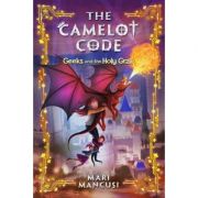 The Camelot Code, Book 2: Geeks and the Holy Grail - Mari Mancusi