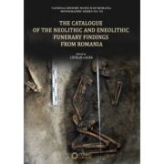 The Catalogue of the Neolithic and Eneolithic Funerary Findings from Romania - Catalin Lazar