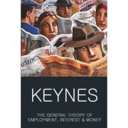 The General Theory of Employment, Interest and Money – John Maynard Keynes librariadelfin.ro poza noua
