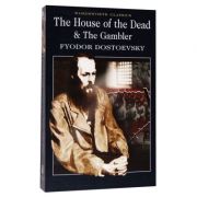 The House of The Dead. The Gambler - Fyodor Dostoevsky