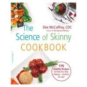 The Science of Skinny Cookbook: 175 Healthy Recipes to Help You Stop Dieting-and Eat for Life! – Dee McCaffrey librariadelfin.ro poza 2022