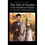 This Side of Paradise & the Beautiful and Damned - F. Scott Fitzgerald