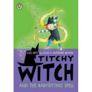 Titchy Witch and the Babysitting Spell - Rose Impey