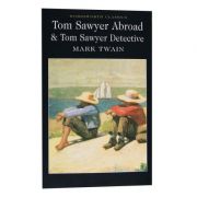 Tom Sawyer Abroad & Tom Sawyer, Detective – Mark Twain Abroad. imagine 2022