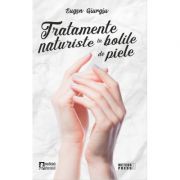 Tratamente naturiste in bolile de piele – Eugen Giurgiu librariadelfin.ro