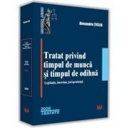 Tratat privind timpul de munca si timpul de odihna – Alexandru Ticlea Carti drept. Carti dreptul muncii imagine 2022