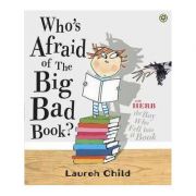Who’s Afraid of the Big Bad Book? – Lauren Child de la librariadelfin.ro imagine 2021
