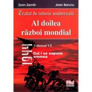 Al Doilea Razboi Mondial Vol. VI – Zorin Zamfir, Jean Banciu librariadelfin.ro