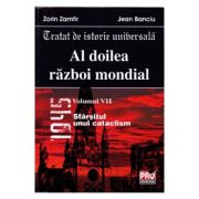 Al doilea razboi mondial vol. VII – Zorin Zamfir, Jean Banciu librariadelfin.ro imagine 2022