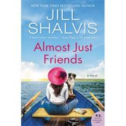 Almost Just Friends – Jill Shalvis Carte straina. Literatura imagine 2022