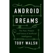 Android Dreams – Toby Walsh Carte straina imagine 2022