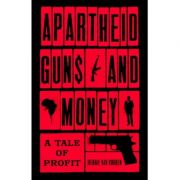 Apartheid Guns and Money – Hennie Van Vuuren