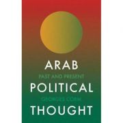 Arab Political Thought – Georges Corm librariadelfin.ro imagine noua