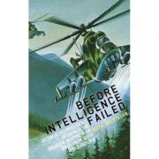 Before Intelligence Failed – Mark Wilkinson librariadelfin.ro imagine 2022