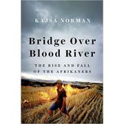 Bridge Over Blood River – Kajsa Norman librariadelfin.ro poza 2022