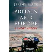 Britain and Europe – Jeremy Black librariadelfin.ro poza 2022