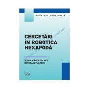 Cercetari in robotica hexapoda – Sorin Manoiu-Olaru, Mircea Nitulescu librariadelfin.ro