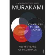 Colorless Tsukuru Tazaki and His Years of Pilgrimage – Haruki Murakami Carte straina imagine 2022