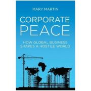 Corporate Peace – Mary Martin librariadelfin.ro poza 2022