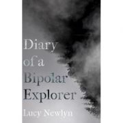 Diary of a bipolar explorer - lucy newlyn