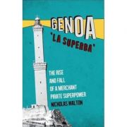 Genoa, ‘La Superba’ – Nicholas Walton Carte straina. Literatura imagine 2022