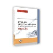HTML, SQL, APPLET-uri JAVA si PHP in aplicatii pentru baza de date ORACLE – Aurel Petrescu librariadelfin.ro