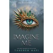Imagine Me (Shatter Me) - Tahereh Mafi