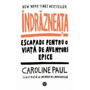 Indrazneata – Caroline Paul de la librariadelfin.ro imagine 2021