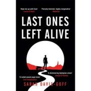 Last Ones Left Alive – Sarah Davis-Goff Carte straina. Literatura imagine 2022