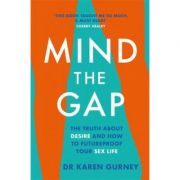 Mind The Gap – Dr Karen Gurney Carte straina. Literatura imagine 2022