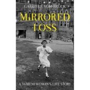Mirrored Loss – Gabriele Vom Bruck librariadelfin.ro poza 2022