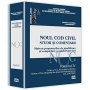 Noul Cod civil. Studii si comentarii. Volumul IV – Marilena Uliescu de la librariadelfin.ro imagine 2021