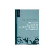 Nulitatea casatoriei in dreptul roman si comparat - ioana nicoleta gheberta