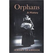 Orphans – Jeremy Seabrook librariadelfin.ro poza 2022