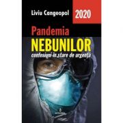 Pandemia nebunilor. Confesiuni in stare de urgenta – Liviu Cangeopol de la librariadelfin.ro imagine 2021