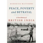 Peace, Poverty and Betrayal – Roderick Matthews librariadelfin.ro imagine 2022